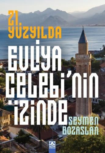 21. Yüzyılda Evliya Çelebi'nin İzinde