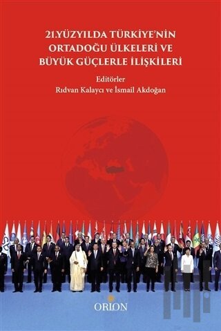 21.Yüzyılda Türkiye'nin Ortadoğu Ülkeleri ve Büyük Güçlerle İlişkileri
