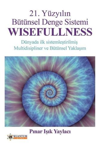 21. Yüzyılın Bütünsel Denge Sistemi Wisefullness
