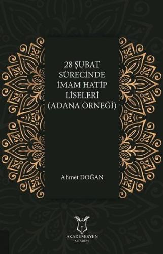 28 Şubat Sürecinde İmam Hatip Liseleri (Adana Örneği)