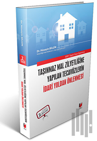 3091 Sayılı Yasa Uyarınca Taşınmaz Mal Zilyetliğine Yapılan Tecavüzlerin İdari Yoldan Önlenmesi (Ciltli)