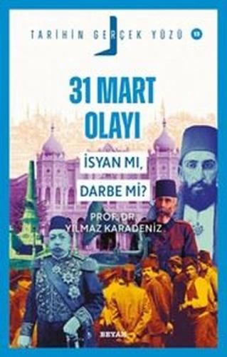 31 Mart Olayı İsyan mı Darbe mi? Tarihin Gerçek Yüzü 15 | Kitap Ambarı