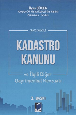 3402 Sayılı Kadastro Kanunu ve İlgili Diğer Gayrimenkul Mevzuatı