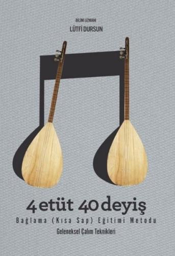 4 Etüt 40 Deyiş - Bağlama (Kısa Sap) Eğitimi Metodu
