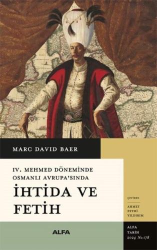 IV. Mehmed Döneminde Osmanlı Avrupa’sında İhtida ve Fetih | Kitap Amba