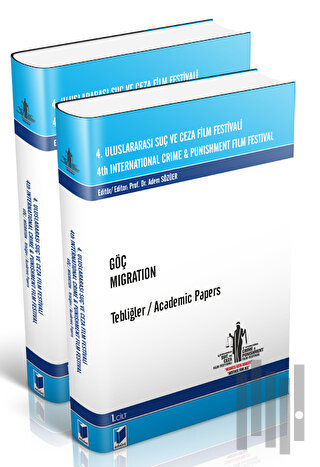 4. Uluslararası Suç ve Ceza Film Festivali: Göç (Migration) Tebliğler / Academic Papers