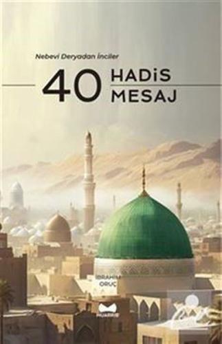 40 Hadis 40 Mesaj - Nebevi Deryadan İnciler | Kitap Ambarı