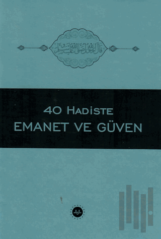 40 Hadiste Emanet ve Güven
