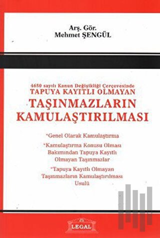 4650 Sayılı Kanun Değişlikliği Çerçevesinde Tapuya Kayıtlı Olmayan Taşınmazların Kamulaştırılması