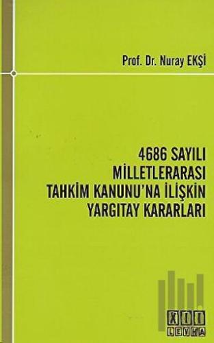 4686 Sayılı Milletlerarası Tahkim Kanunu’na İlişkin Yargıtay Kararları
