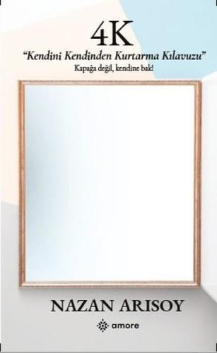 4K - Kendini Kendinden Kurtarma Kılavuzu