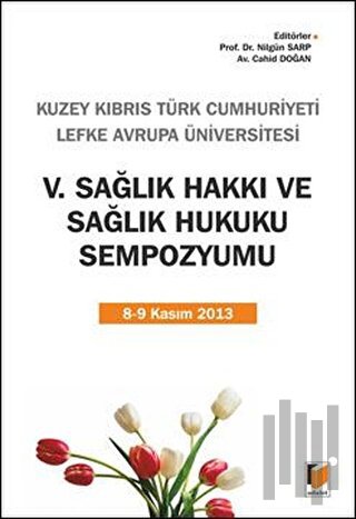 5. Sağlık Hakkı ve Sağlık Hukuku Sempozyumu