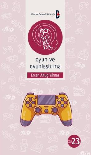 50 Soruda Oyun ve Oyunlaştırma