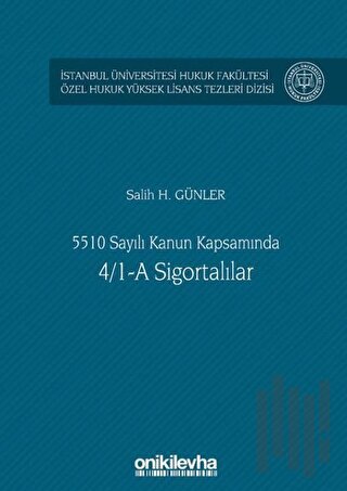5510 Sayılı Kanun Kapsamında 4/1-A Sigortalılar (Ciltli)