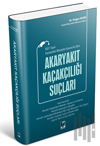5607 Sayılı Kaçakçılıkla Mücadele Kanunu'na Göre Akaryakıt Kaçakçılığı