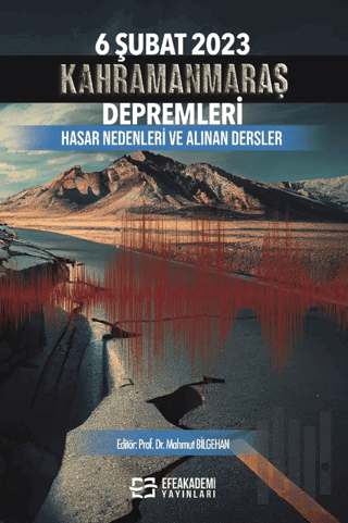 6 Şubat 2023 Kahramanmaraş Depremleri Hasar Nedenleri ve Alınan Dersler