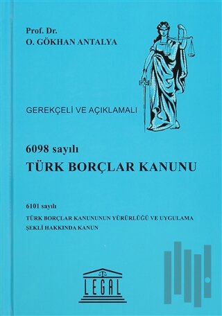 6098 Sayılı Türk Borçlar Kanunu  - Gerekçeli ve Açıklamalı (Ciltli)