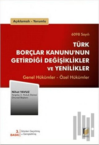 6098 Sayılı Türk Borçlar Kanunu'nun Getirdiği Değişiklikler ve Yenilikler (Ciltli)