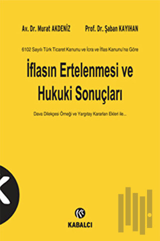 İflasın Ertelenmesi ve Hukuki Sonuçları (Ciltli)