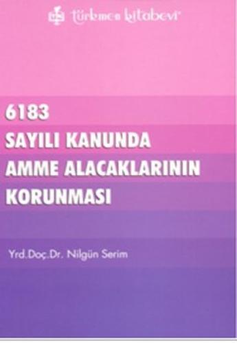 6183 Sayılı Kanununda Amme Alacaklarının Korunması