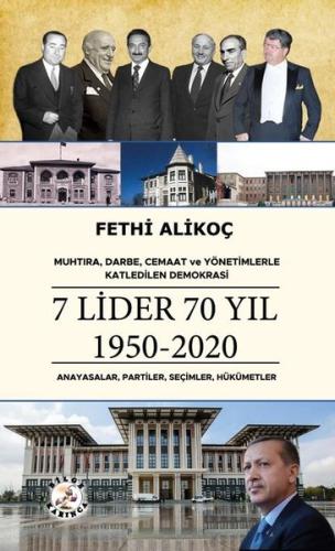 Muhtıra, Darbe, Cemaat ve Yönetimlerle Katledilen Demokrasi 7 LİDER 70
