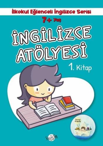 7+ Yaş İlkokul Eğlenceli İngilizce - İngilizce Atölyesi 1. Kitap | Kit