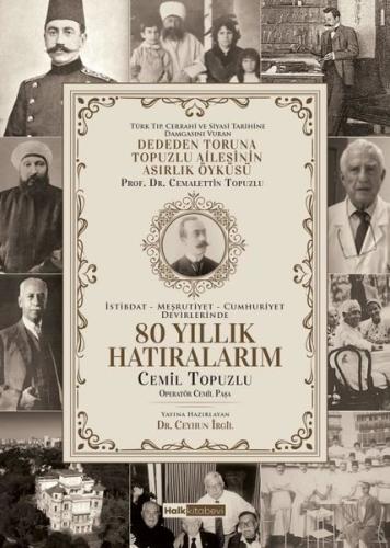 80 Yıllık Hatıralarım - Deden Toruna Topuzlu Ailesinin Asırlık Öyküsü