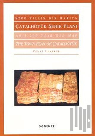 8200 Yıllık Bir Harita Çatalhöyük Şehir Planı / An 8,200 Year Old Map The Town Plan Of Çatalhöyük