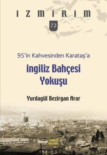 95'in Kahvesinden Karataş'a İngiliz Bahçesi Yokuşu-İzmirim 72 | Kitap 
