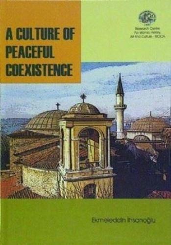 A Culture Of Peaceful Coexistence: Early Islamic And Ottoman Turkish Examples