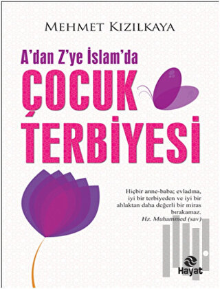 A’dan Z’ye İslam’da Çocuk Terbiyesi