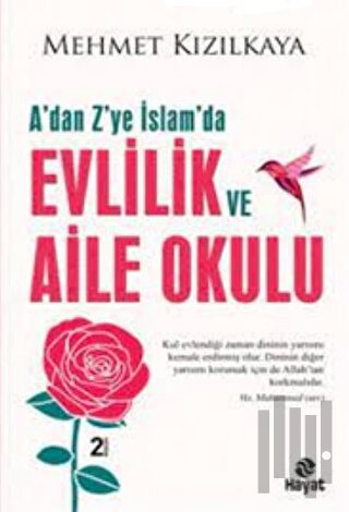 A’dan Z’ye İslam’da Evlilik Ve Aile Okulu