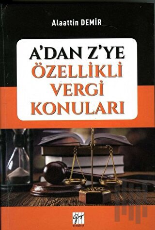 A’dan Z’ye Özellikli Vergi Konuları