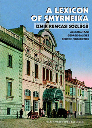 A Lexicon Of Smyrneika - İzmir Rumcası Sözlüğü