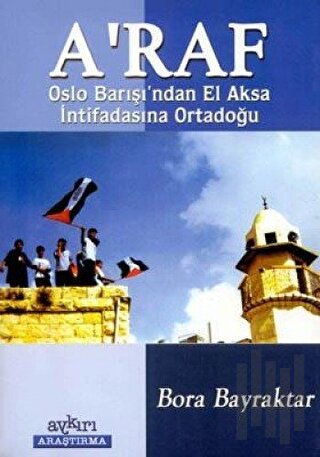 A’raf: Oslo Barışı’ndan El Aksa İntifadasına Ortadoğu