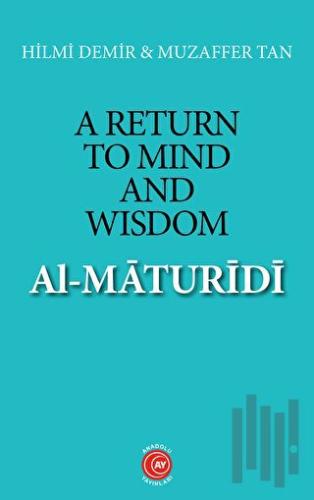 A Return to Mind and Wisdom: Al-Maturidi