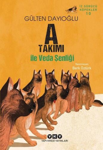 A Takımı İle Veda Şenliği - İz Sürücü Köpekler 10 | Kitap Ambarı