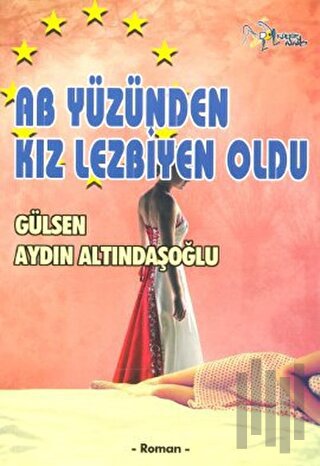 AB Yüzünden Kız Lezbiyen Oldu