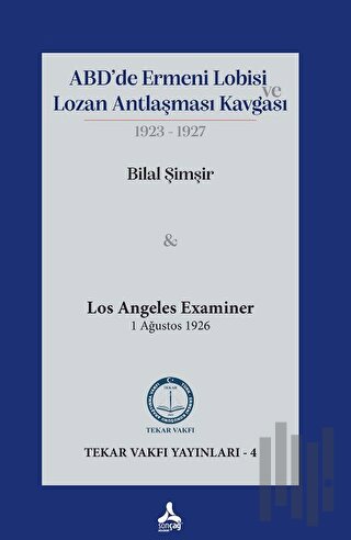 ABD’de Ermeni Lobisi ve Lozan Antlaşması Kavgası 1923 – 1927