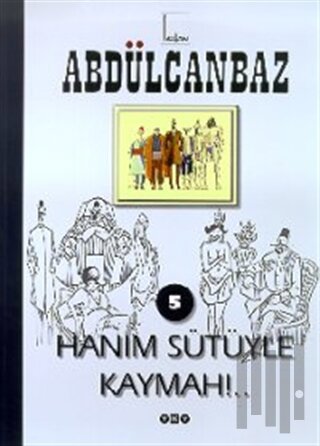 Abdülcanbaz - 5 Hanım Sütüyle Kaymah!..