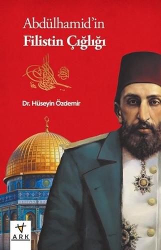 Abdülhamid'in Filistin Çığlığı | Kitap Ambarı