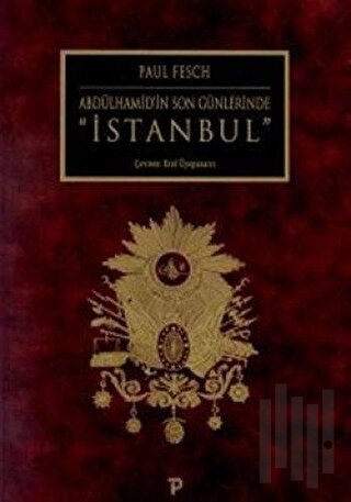 Abdülhamid'in Son Günlerinde İstanbul