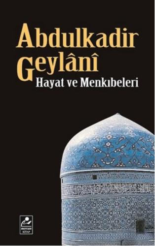 Abdulkadir Geylani - Hayat ve Menkıbeleri | Kitap Ambarı