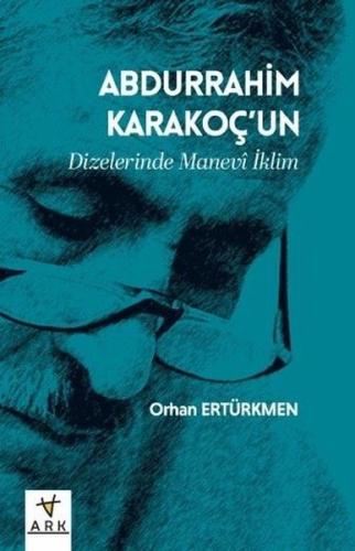 Abdurrahim Karakoç'un Dizelerinde Manevi İklim | Kitap Ambarı