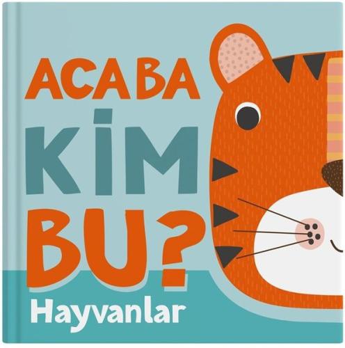 Acaba Kim Bu? Hayvanlar (Ciltli)