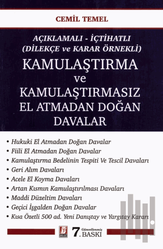 Açıklamalı - İçtihatlı (Dilekçe ve Karar Örnekli) Kamulaştırma ve Kamulaştırmasız El Atmadan Doğan Davalar (Ciltli)