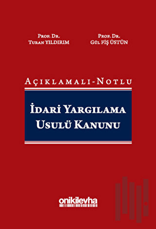 Açıklamalı-Notlu İdari Yargılama Usulü Kanunu (Ciltli)