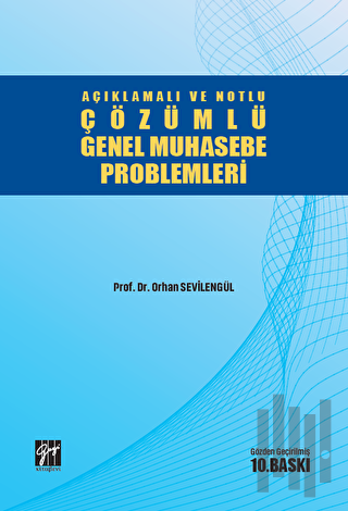 Açıklamalı ve Notlu Çözümlü Genel Muhasebe Problemleri