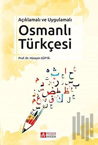 Açıklamalı ve Uygulamalı Osmanlı Türkçesi