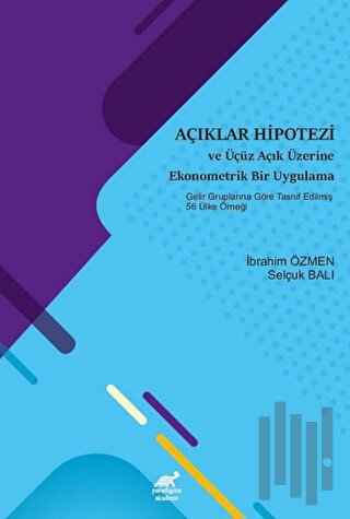 Açıklar Hipotezi ve Üçüz Açık Üzerine Ekonometrik Bir Uygulama